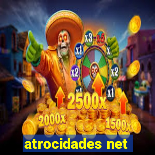 atrocidades net